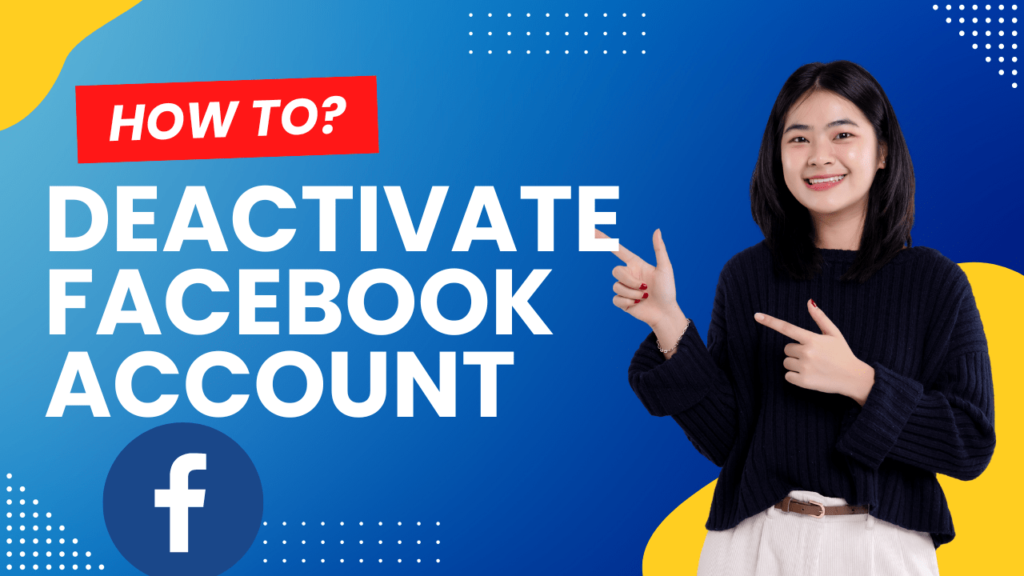 How to  deactivate Facebook Account