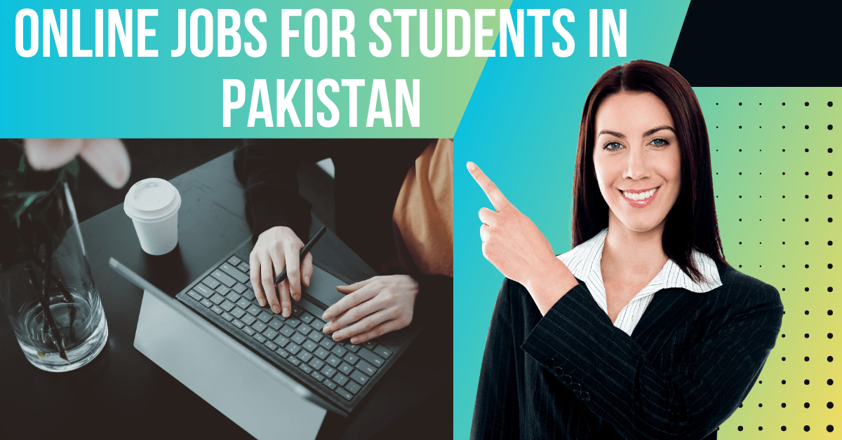 Online Jobs for Students in Pakistan